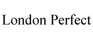 LONDON PERFECT