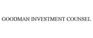 GOODMAN INVESTMENT COUNSEL