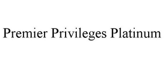 PREMIER PRIVILEGES PLATINUM