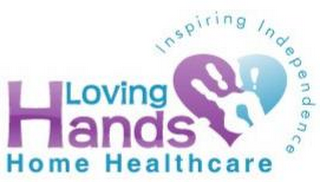 LOVING HANDS HOME HEALTHCARE INSPIRING INDEPENDENCE