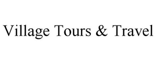VILLAGE TOURS & TRAVEL