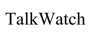 TALKWATCH