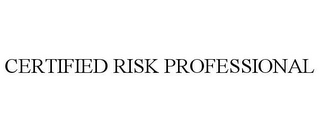 CERTIFIED RISK PROFESSIONAL