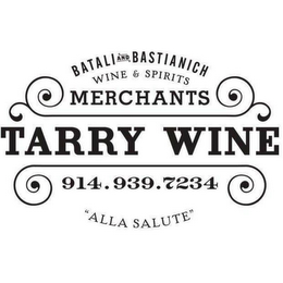 TARRY WINE BATALI AND BASTIANICH WINE & SPIRITS MERCHANTS 914.939.7234 "ALLA SALUTE"