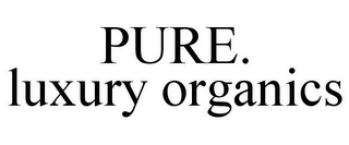 PURE. LUXURY ORGANICS