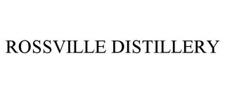 ROSSVILLE DISTILLERY