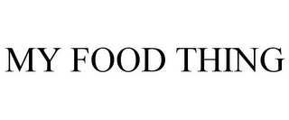 MY FOOD THING