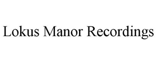 LOKUS MANOR RECORDINGS