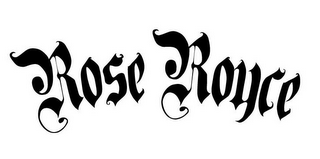 ROSE ROYCE