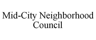 MID-CITY NEIGHBORHOOD COUNCIL