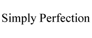 SIMPLY PERFECTION