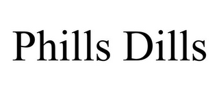 PHILLS DILLS