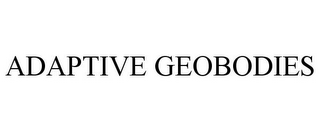 ADAPTIVE GEOBODIES