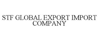 STF GLOBAL EXPORT IMPORT COMPANY