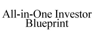 ALL-IN-ONE INVESTOR BLUEPRINT