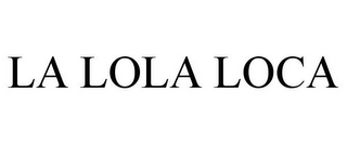LA LOLA LOCA