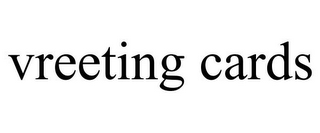 VREETING CARDS