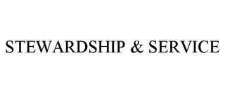 STEWARDSHIP & SERVICE