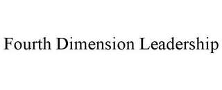 FOURTH DIMENSION LEADERSHIP