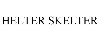 HELTER SKELTER