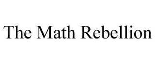 THE MATH REBELLION