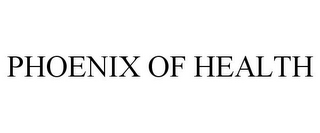 PHOENIX OF HEALTH