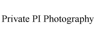 PRIVATE PI PHOTOGRAPHY