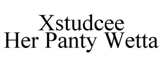 XSTUDCEE HER PANTY WETTA