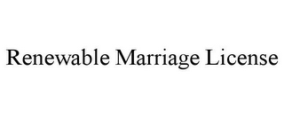 RENEWABLE MARRIAGE LICENSE