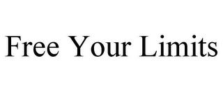 FREE YOUR LIMITS