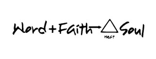 WORD + FAITH HEAT SOUL