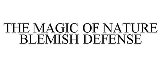 THE MAGIC OF NATURE BLEMISH DEFENSE