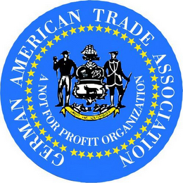 GERMAN AMERICAN TRADE ASSOCIATION A NOT FOR PROFIT ORGANIZATION