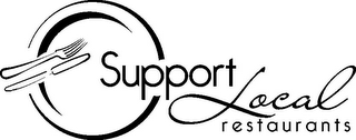 SUPPORT LOCAL RESTAURANTS