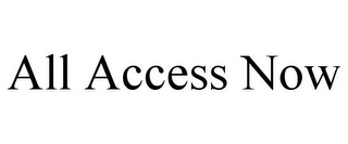 ALL ACCESS NOW