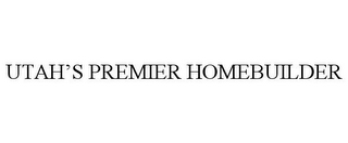 UTAH'S PREMIER HOMEBUILDER