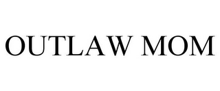 OUTLAW MOM