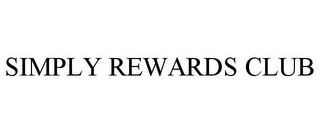 SIMPLY REWARDS CLUB