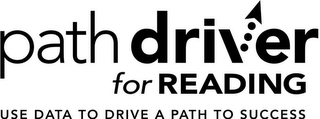 PATH DRIVER FOR READING USE DATA TO DRIVE A PATH TO SUCCESS