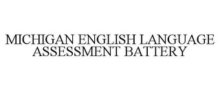 MICHIGAN ENGLISH LANGUAGE ASSESSMENT BATTERY