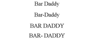 BAR DADDY BAR-DADDY BAR DADDY BAR- DADDY