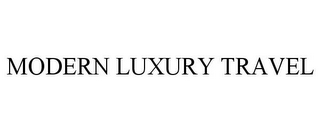 MODERN LUXURY TRAVEL