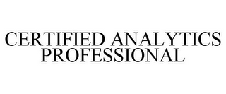 CERTIFIED ANALYTICS PROFESSIONAL