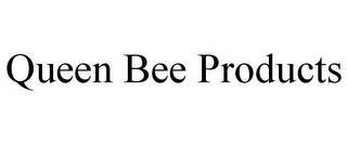 QUEEN BEE PRODUCTS