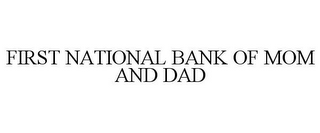 FIRST NATIONAL BANK OF MOM AND DAD