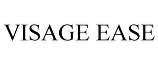 VISAGE EASE