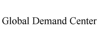 GLOBAL DEMAND CENTER