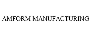 AMFORM MANUFACTURING