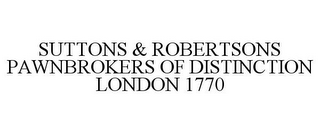 SUTTONS & ROBERTSONS PAWNBROKERS OF DISTINCTION LONDON 1770