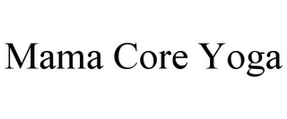 MAMA CORE YOGA